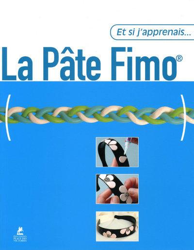 Image de Et si j'apprenais... La pate fimo