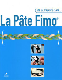 Image de Et si j'apprenais... La pate fimo