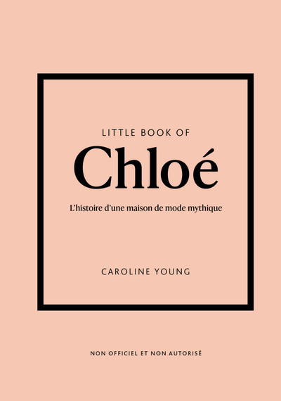 Image de Little Book of Chloé - L'histoire d'une maison de mode mythique (version française)