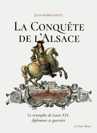 Picture of La Conquête de l'Alsace - Le triomphe de Louis XIV, diplomate et guerrier