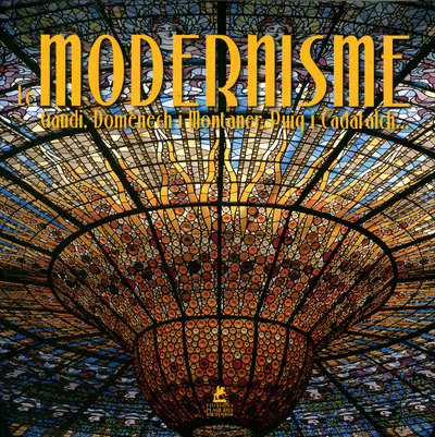 Picture of Le modernisme - Gaudi, Domènech I Montaner, Puig I Cadafalch...
