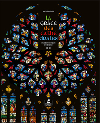Image de La Grâce des Cathédrales - Une esthétique du sacré
