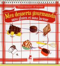 Image de Mes desserts gourmands sans gluten et sans lactose