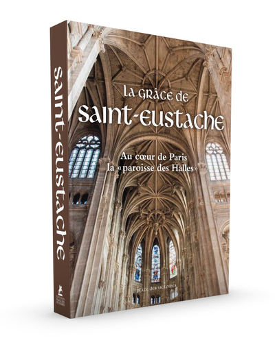 Picture of La Grâce de Saint-Eustache - Au coeur de Paris la paroisse des Halles