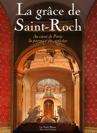 Picture of LA GRACE DE SAINT-ROCH - Au coeur de Paris la paroisse des artistes