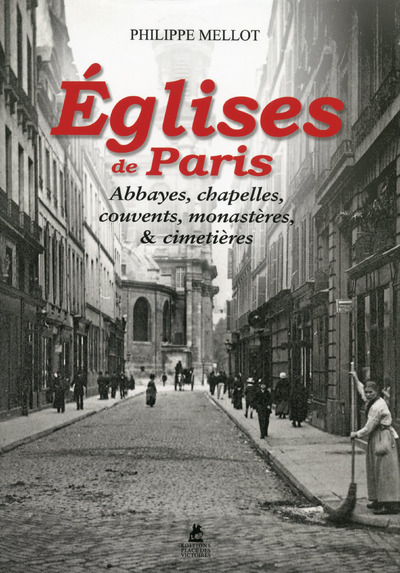 Image de Eglises de Paris - Abbayes, chapelles, couvents, monastères, et cimetières
