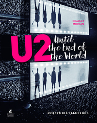 Picture of U2 - Until the end of the World - L' Histoire illustrée