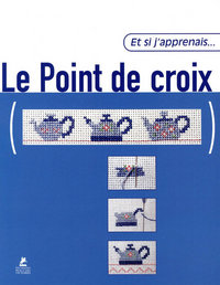 Image de Et si j'apprenais... Le point de croix