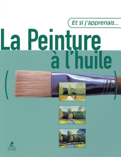 Picture of Et si j'apprenais... La peinture à l'huile