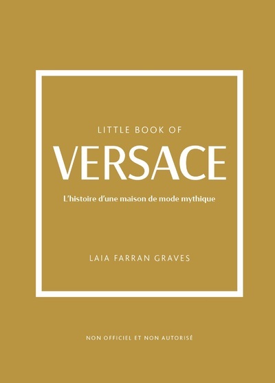 Image de Little Book of Versace - L'histoire d'une maison de mode mythique (version française)