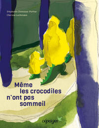 Picture of Même les crocodiles n'ont pas sommeil !