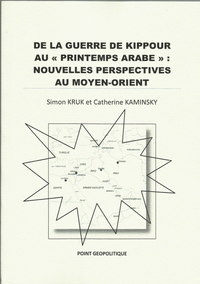 Image de DE LA GUERRE DE KIPPOUR AU "PRINTEMPS ARABE": NOUVELLES PERSPECTIVES AU MOYEN-ORIENT