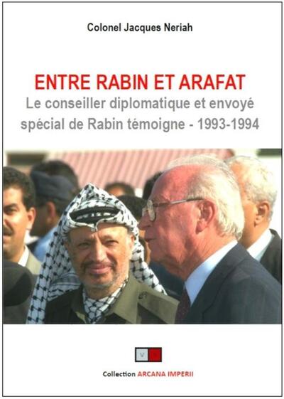 Image de Entre Rabin et Arafat : le conseiller diplomatique et envoyé spécial de Rabin témoigne : 1993-1994