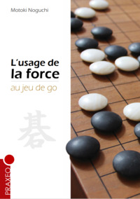 Picture of L'usage de la force au jeu de go