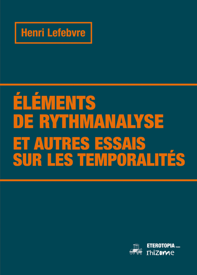 Picture of Éléments de rythmanalyse et autres essais sur les temporalités (Nouvelle édition)