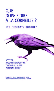 Picture of Que dois-je dire à la corneille ? - Valentin Raspoutine