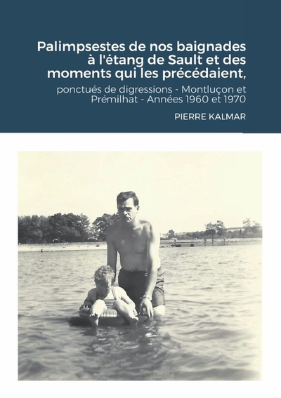 Picture of Palimpsestes de nos baignades à  l'étang de Sault et des moments qui les précédaient