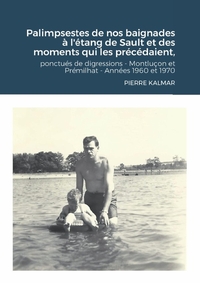 Picture of Palimpsestes de nos baignades à  l'étang de Sault et des moments qui les précédaient