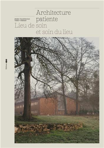 Picture of Architecture Patiente Lieu de Soin et Soin du Lieu /franCais