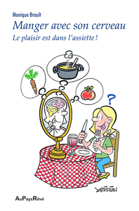 Picture of Manger avec son cerveau, le plaisir est dans l'assiette