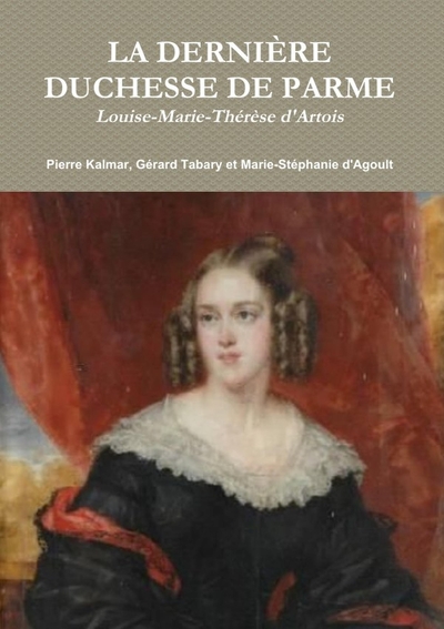 Image de La dernière duchesse de Parme, Louise-Marie-Thérèse d'Artois