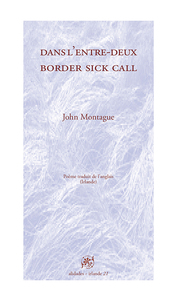 Picture of Dans l'entre-deux / Border Sick Call - John Montague