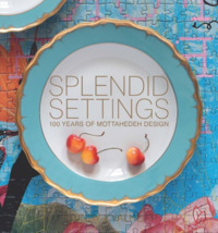 Image de SPLENDID SETTINGS : 100 YEARS OF MOTTAHEDEH DESIGN (ENG).
