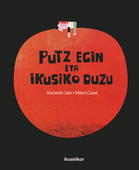 Image de PUTZ EGIN ETA IKUSIKO DUZU