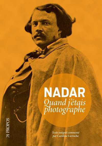 Image de Nadar Quand J'Étais Photographe