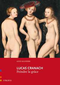 Picture of Lucas Cranach, Peindre La Grace