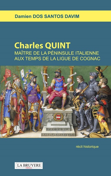 Picture of CHARLES QUINT MAITRE DE LA PENINSULE ITALIENNE AUX TEMPS DE LA LIGUE DE COGNAC
