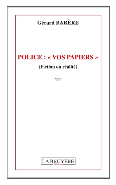Image de POLICE : " VOS PAPIERS "  - FICTION OU REALITE