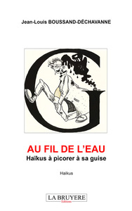 Image de AU FIL DE L’EAU  Haïkus à picorer à sa guise