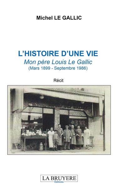 Picture of L'HISTOIRE D'UNE VIE - Mon père Louis Le Gallic (Mars 1899 - Septembre 1986)