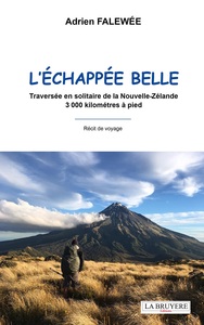 Picture of L'ECHAPPEE BELLE Traversée en solitaire de la Nouvelle-Zélande 3000 kilomètres à pied