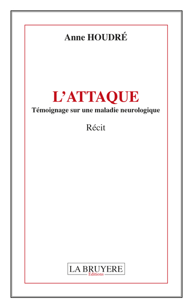 Picture of L'ATTAQUE Témoignage sur une maladie neurologique