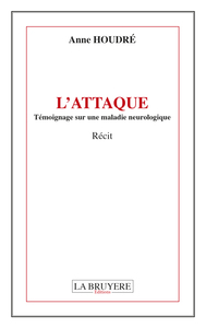 Picture of L'ATTAQUE Témoignage sur une maladie neurologique