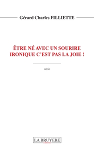 Picture of ÊTRE NE AVEC UN SOURIRE IRONIQUE C'EST PAS LA JOIE !