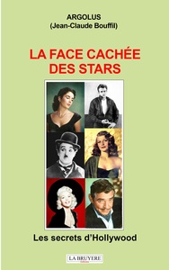 Image de LA FACE CACHEE DES STARS LES SECRETS D'HOLLYWOOD