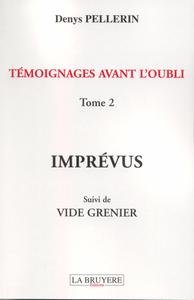 Picture of TEMOIGNAGES AVANT L'OUBLI IMPREVUS SUIVI DE VIDE GRENIER TOME 2