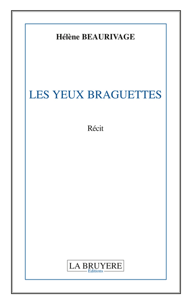 Image de LES YEUX BRAGUETTES