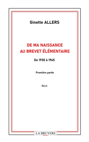 Picture of DE MA NAISSANCE AU BREVET ELEMENTAIRE DE 1930 à 1945 Première partie
