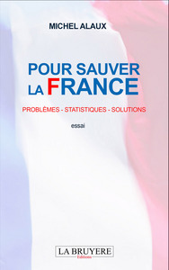 Image de POUR SAUVER LA FRANCE - PROBLEMES - STATISQUES - SOLUTIONS