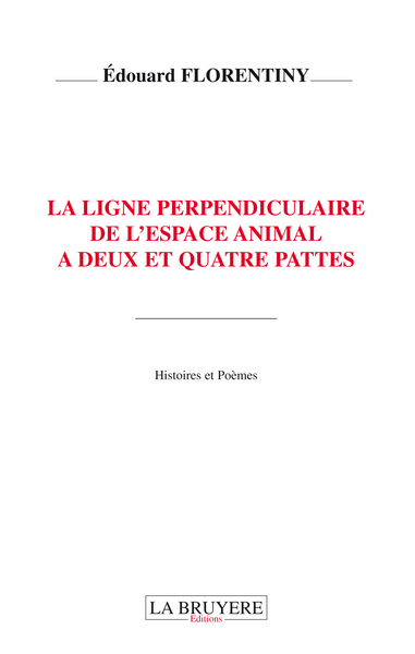 Picture of LA LIGNE PERPENDICULAIRE DE L'ESPACE ANIMAL A DEUX ET QUATRE PATTES