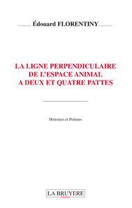 Picture of LA LIGNE PERPENDICULAIRE DE L'ESPACE ANIMAL A DEUX ET QUATRE PATTES