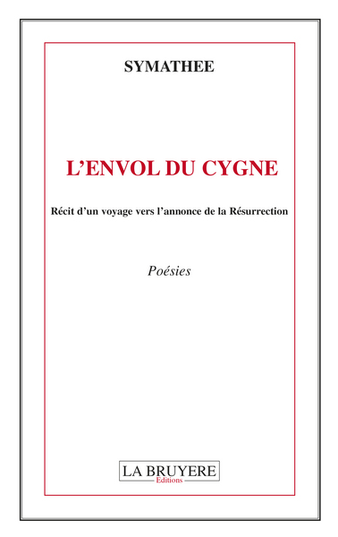 Image de L'ENVOL DU CYGNE Récit d'un voyage vers l'annonce de la Résurrection