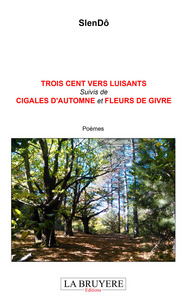 Picture of TROIS CENT VERS LUISANTS SUIVIS DE CIGALES D'AUTOMNE ET FLEURS DE GIVRE