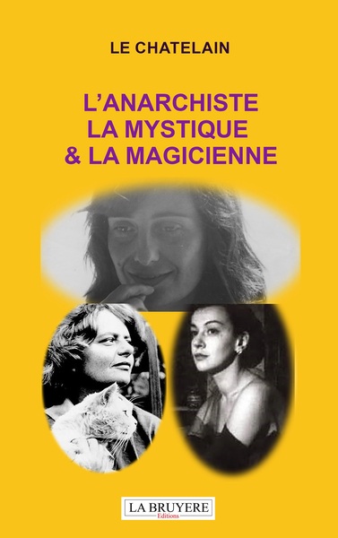 Image de L'ANARCHISTE LA MYSTIQUE & LA MAGICIENNE