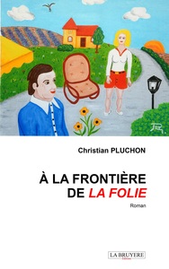 Image de A LA FONTIERE DE LA FOLIE