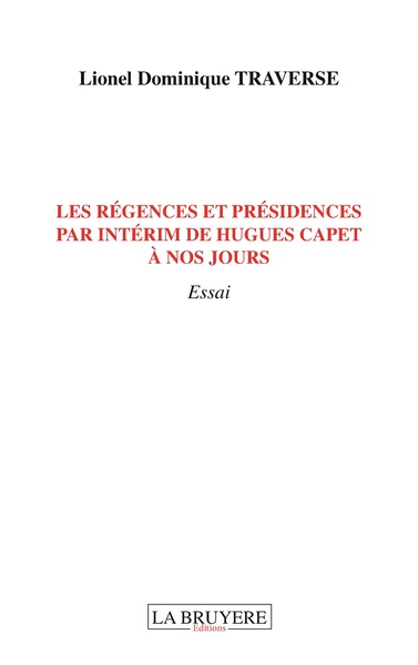 Image de LES RÉGENCES ET PRÉSIDENCES PAR INTERIME DE HUGESCAPET A NOS JOURS